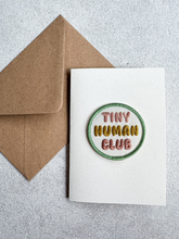 Load image into Gallery viewer, Tiny Human Club Embroidered Patch Greetings Card
